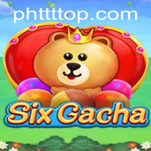 Dive into the Exciting World of SixGacha on PHTTT.COM